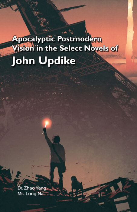 Apocalyptic Postmodern Vision in the Select Novels of John Updike