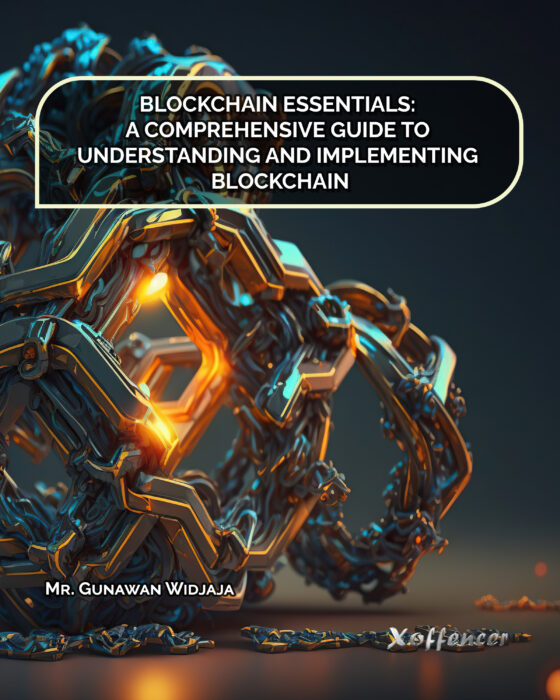BLOCKCHAIN ESSENTIALS: A COMPREHENSIVE GUIDE TO UNDERSTANDING AND IMPLEMENTING BLOCKCHAIN
