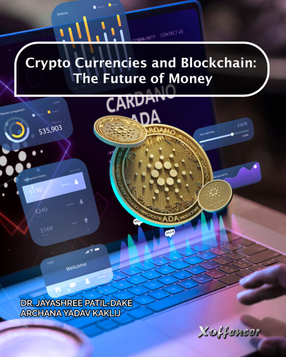 CRYPTO CURRENCIES AND BLOCKCHAIN: THE FUTURE OF MONEY