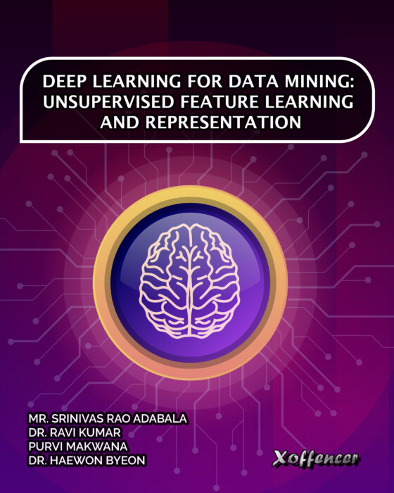 DEEP LEARNING FOR DATA MINING: UNSUPERVISED FEATURE LEARNING AND REPRESENTATION