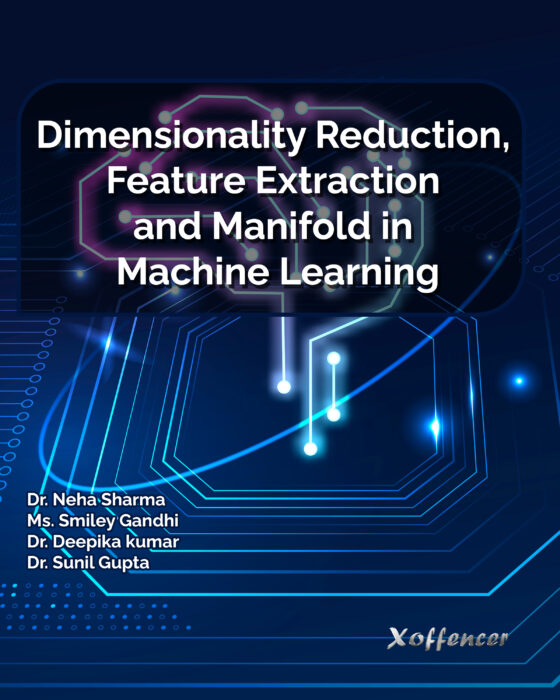 Dimensionality reduction, Feature extraction and manifold in machine learning