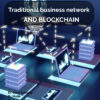 TRADITIONAL BUSINESS NETWORK AND BLOCKCHAIN - Image 2