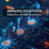 BANKING SOLUTIONS: BUILDING SECURE AND SCALABLE FINANCIAL SYSTEMS - Image 6